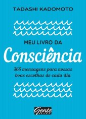 book Meu livro da Consciência : 365 mensagens para nossas boas escolhas de cada dia