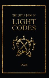 book The Little Book of Light Codes: Healing Symbols for Life Transformation