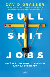 book Bullshit Jobs: ¿Qué sentido tiene tu trabajo para la sociedad?