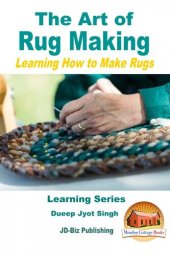 book The Art of Rug Making: Learning How to Make Rugs