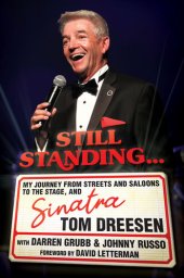 book Still Standing...: My Journey from Streets and Saloons to the Stage, and Sinatra