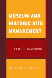 book Museum and Historic Site Management: A Case Study Approach