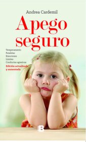 book Apego seguro: Cómo relacionarte con tu hijo a partir de los 2 años