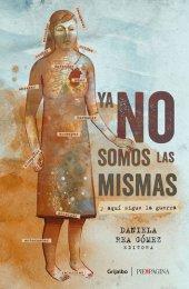 book Ya no somos las mismas: Y aquí sigue la guerra