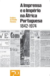 book A Imprensa e o Império na África Portuguesa (1842-1974)