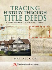 book Tracing History Through Title Deeds: A Guide for Family & Local Historians