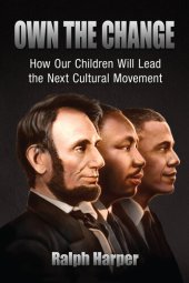 book Own the Change: How Our Children Will Lead the Next Cultural Movement