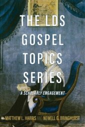 book The LDS Gospel Topics Series: A Scholarly Engagement