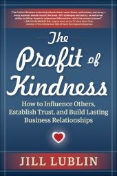 book The Profit of Kindness: How to Influence Others, Establish Trust, and Build Lasting Business Relationships