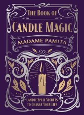 book The Book of Candle Magic: Candle Spell Secrets to Change Your Life