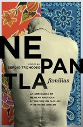 book Nepantla Familias: An Anthology of Mexican American Literature on Families in between Worlds