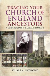 book Tracing Your Church of England Ancestors: A Guide for Family & Local Historians