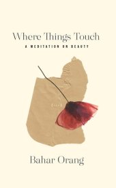 book Where Things Touch: A Meditation on Beauty