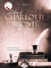 book Lettere di Charlotte Brontë: Volume 1 (1829--1847)