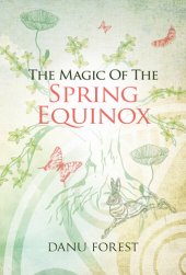 book The Magic of the Spring Equinox: Seasonal celebrations to honour nature's ever-turning wheel