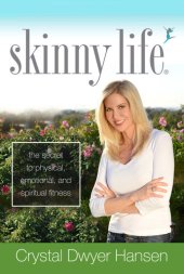 book Skinny Life: The Secret to Physical, Emotional, and Spiritual Fitness