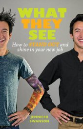 book What They See: How to stand out and shine in your new job