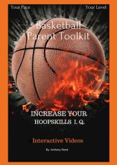 book Basketball Parent Toolkit: Increase Your HoopSkills I. Q. Interactive Videos