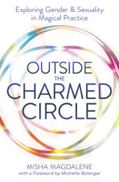 book Outside the Charmed Circle: Exploring Gender & Sexuality in Magical Practice