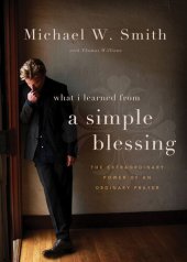 book A Simple Blessing: The Extraordinary Power of an Ordinary Prayer