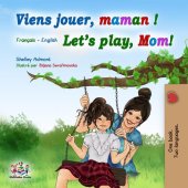 book Viens jouer, maman ! let's play, mom!