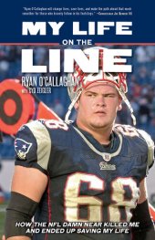 book My Life on the Line: How the NFL Damn Near Killed Me and Ended Up Saving My Life