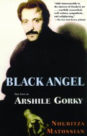 book Black Angel: The Life of Arshile Gorky