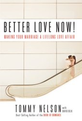 book Better Love Now: Making Your Marriage a Lifelong Love Affair