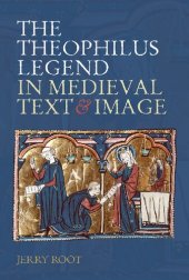 book The Theophilus Legend in Medieval Text and Image