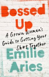 book Bossed Up: A Grown Woman's Guide to Getting Your Sh*t Together