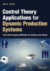 book Control Theory Applications for Dynamic Production Systems: Time and Frequency Methods for Analysis and Design