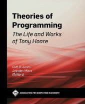 book Theories of Programming: The Life and Works of Tony Hoare