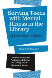 book Serving Teens with Mental Illness in the Library