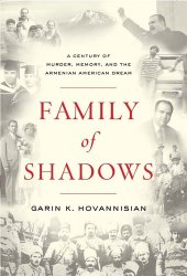 book Family of Shadows: A Century of Murder, Memory, and the Armenian American Dream