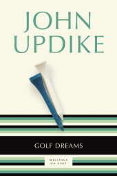 book Golf Dreams: Writings on Golf