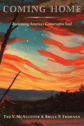 book Coming Home: Reclaiming America's Conservative Soul