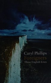 book Foreigners: Three English lives