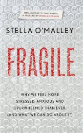 book Fragile: Why we are feeling more stressed, anxious and overwhelmed than ever (and what we can do about it)