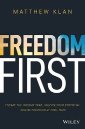 book Freedom First: Escape the Income Trap, Unlock Your Potential and Be Financially Free, Now