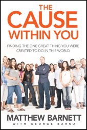 book The Cause Within You: Finding the One Great Thing God Created You to Do in This World