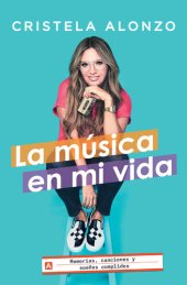 book La música en mi vida: Memorias, canciones y sueños cumplidos