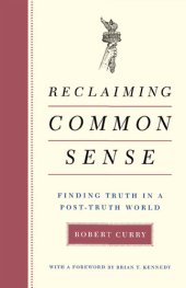 book Reclaiming Common Sense: Finding Truth in a Post-Truth World