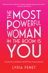 book The Most Powerful Woman in the Room Is You: Command an Audience and Sell Your Way to Success