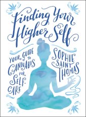 book Finding Your Higher Self: Your Guide to Cannabis for Self-Care