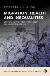 book Migration, Health, and Inequalities: Critical Activist Research across Ecuadorean Borders