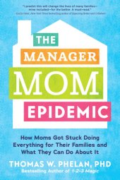 book The Manager Mom Epidemic: How Moms Got Stuck Doing Everything for Their Families and What They Can Do About It