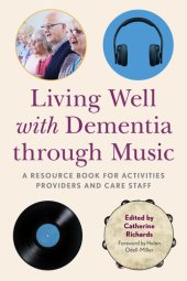 book Living Well with Dementia through Music: A Resource Book for Activities Providers and Care Staff