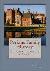 book Perkins Family History: European Royalty to Tennessee