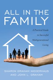 book All in the Family: A Practical Guide to Successful Multigenerational Living
