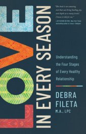 book Love in Every Season: Understanding the Four Stages of Every Healthy Relationship